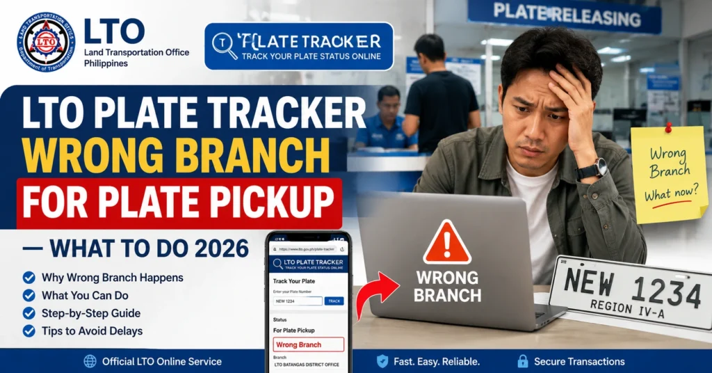 LTO Tracker Wrong Branch for Plate Pickup — What to Do 2026