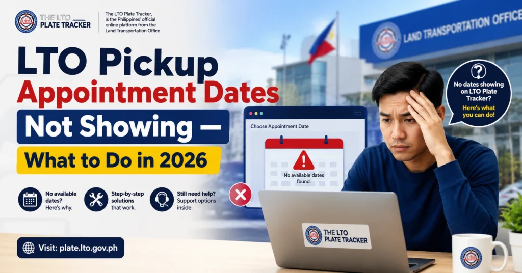 LTO Pickup Appointment Dates Not Showing — What to Do in 2026