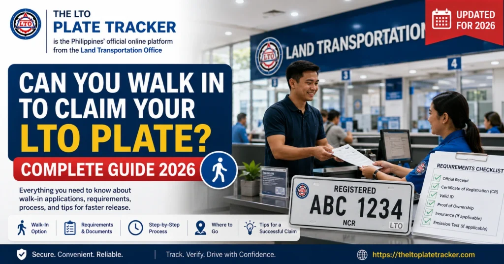 Can You Walk In to Claim Your LTO Plate? Complete Guide 2026