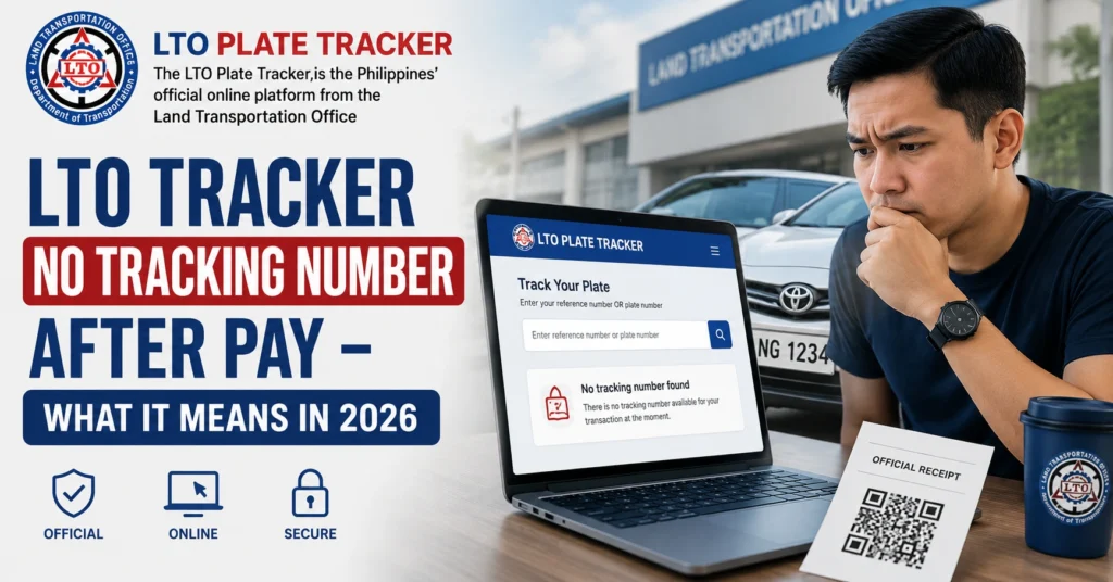 LTO Tracker No Tracking Number After Pay – What It Means in 2026